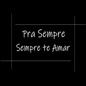 Pra Sempre Te Amar