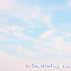 눈부신 너에게 (To the blinding you) (对耀眼的你)