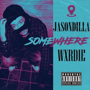 Somewhere (Explicit)