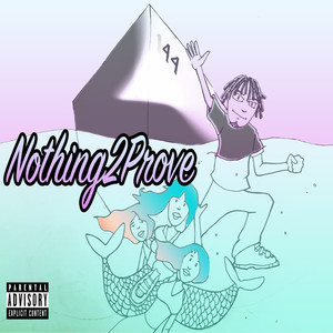 Nothing to Prove (Explicit)