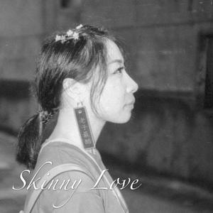 Skinny Love