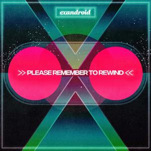 Please Remember to Rewind