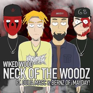 Neck of the Woodz(feat. Ouija Macc & Bernz of !Mayday!) (Explicit)