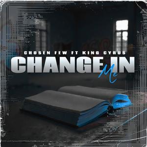 Change In Me (feat. King Cyrus)