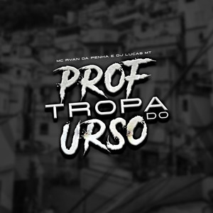 Tropa Do Prof, Tropa Do Urso (Explicit)