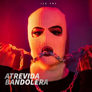 Atrevida Bandolera