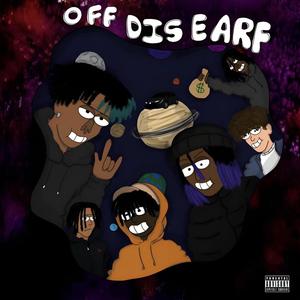 Off Dis Earf (Explicit)