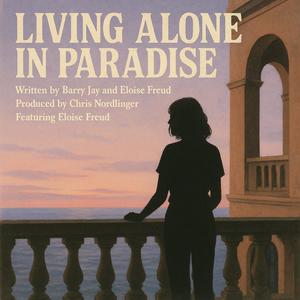 living alone in paradise (feat. Eloise Freud)