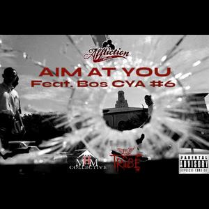 Aim At You (feat. Bos CYA #6) [Explicit]