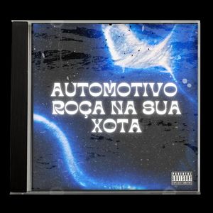 Automotivo Roça na Sua Xota (Explicit)