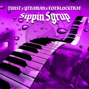Sippin syrup(feat. Yt Daman & Foeblock Trae) (Explicit)