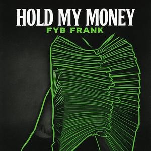 Hold My Money (Explicit)
