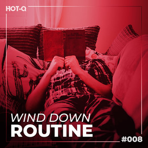 Wind Down Routine 008 (Explicit)