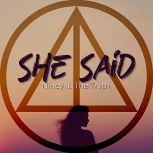 She Said (feat. Nincy)