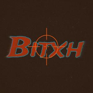 Bitxh (Explicit)