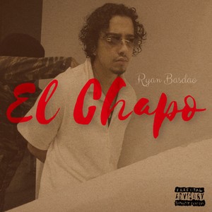 EL CHAPO (Explicit)