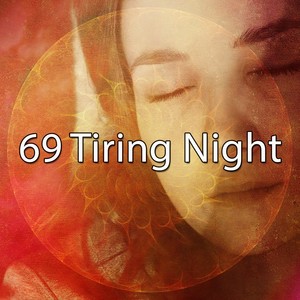 69 Tiring Night