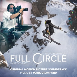 Full Circle (Original Motion Picture Soundtrack) (环环相扣 纪录片原声带)