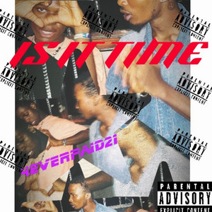 IS IT TIME (Explicit)