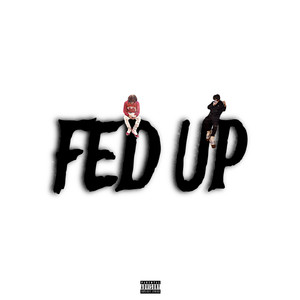 Fed Up (Explicit)