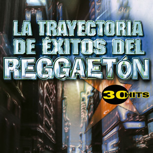 La Trayectoria de Éxitos del Reggaetón: 30 Hits