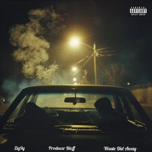 Waste Did Away (feat. Producer Blvff) (Explicit)