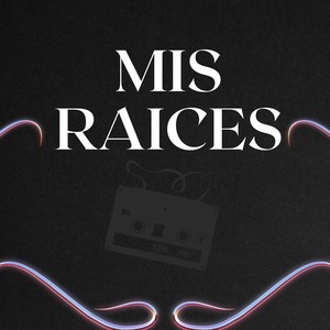 Mis Raíces