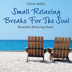 Small Relaxing Breaks for the Soul: Beautiful Music for Recreation