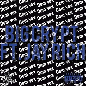 Dem Vex(feat. JayRich) (Explicit)