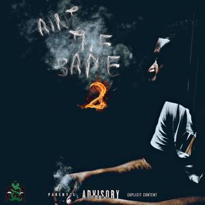 AINT THE SAME 2 (Explicit)