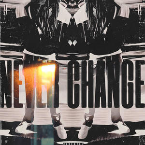 Never Change (Explicit)