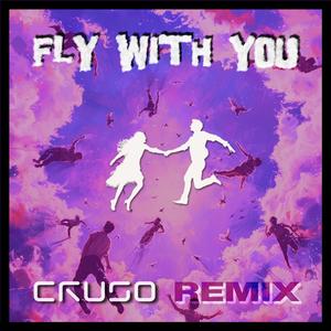 Fly With You (CRUSO remix)