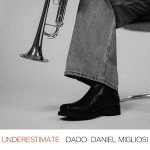 Underestimate (feat. Daniel Migliosi)