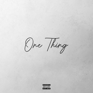 One Thing (Explicit)