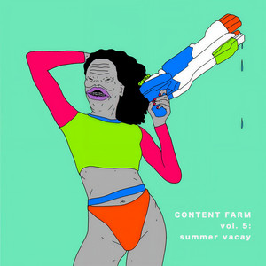 CONTENT FARM vol 5: summer vacay