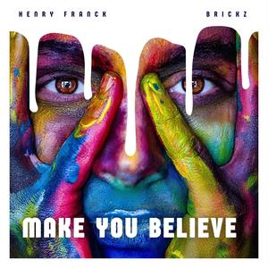 Make You Believe (feat. Big Brickz)