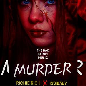 Murder (feat. Richie Rich & Issibaby) (Explicit)