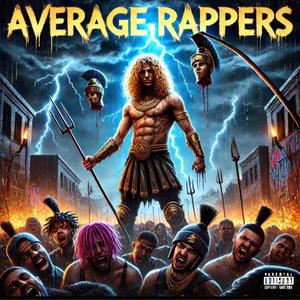 Average Rappers (Explicit)