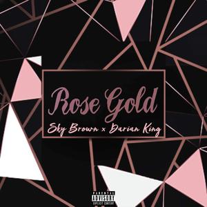 Rose Gold (feat. Sky Brown & Darian King) [Explicit]