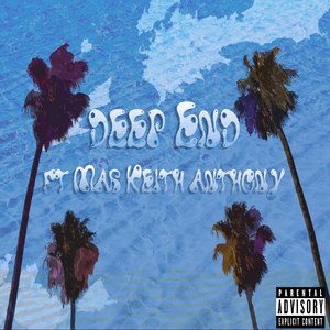 Deep End (feat. Mar Keith Anthony) [Explicit]