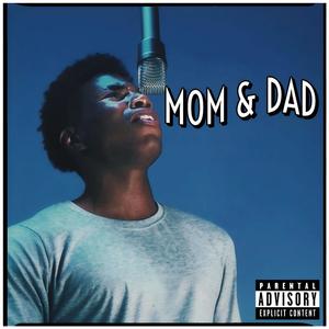 MOM & DAD (feat. King Richess) [Explicit]