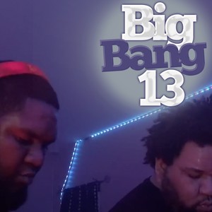 Big Bang 13 (Explicit)