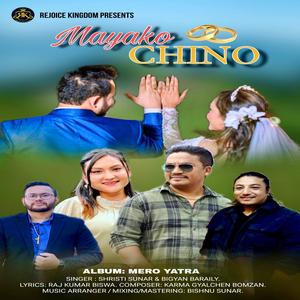 MAYAKO CHINO (feat. BIGYAN BARAILY & SHRISTI SUNAR)