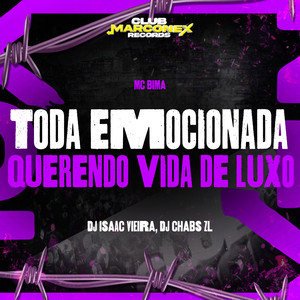 MC Bima - Toda Emocionada Querendo Vida De Luxo (Explicit)