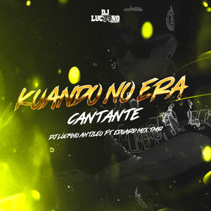 Kuando No Era Cantante