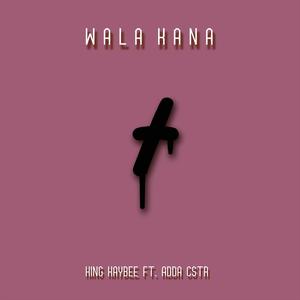 Wala Kana (feat. Adda Cstr) (Remastered)