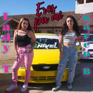 Eres pa mi (feat. Karen B)