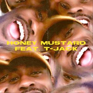 Honey Mustard (feat. T-JACK) (Explicit)