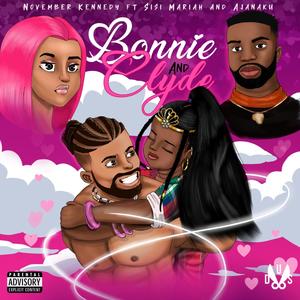 Bonnie & Clyde(feat. sisi mariah & Ajanaku)