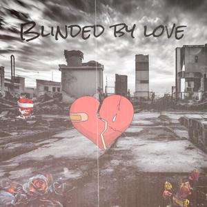 Blinded By Love (Explicit)